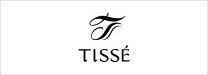 TISSE　ティセ